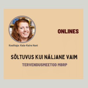 Sõltuvus kui näljane vaim. Tervendusmeetod MBRP (Mindfulness-Based Relaps Prevention)