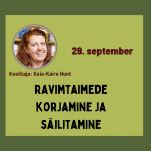 Ravimtaimede korjamine ja säilitamine. Kaia-Kaire Hunt