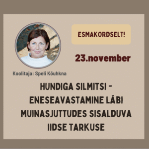 Hundiga silmitsi - Eneseavastamine läbi muinasjuttudes sisalduva iidse tarkuse, Pühapäev 23.november 10.00 - 17.45