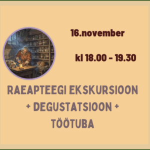Raeapteegi külastus + degustatsioon + töötuba